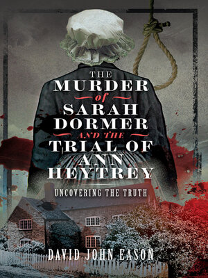 cover image of The Murder of Sarah Dormer and the Trial of Ann Heytrey